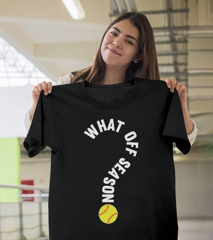 What Off Season Softball Player Question Mark Baseball T-Shirt