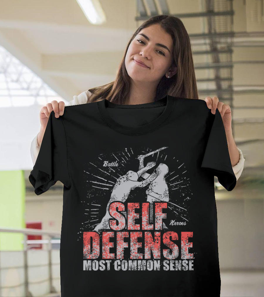 Battle Heroes Self Defense Most Common Sense T-Shirt