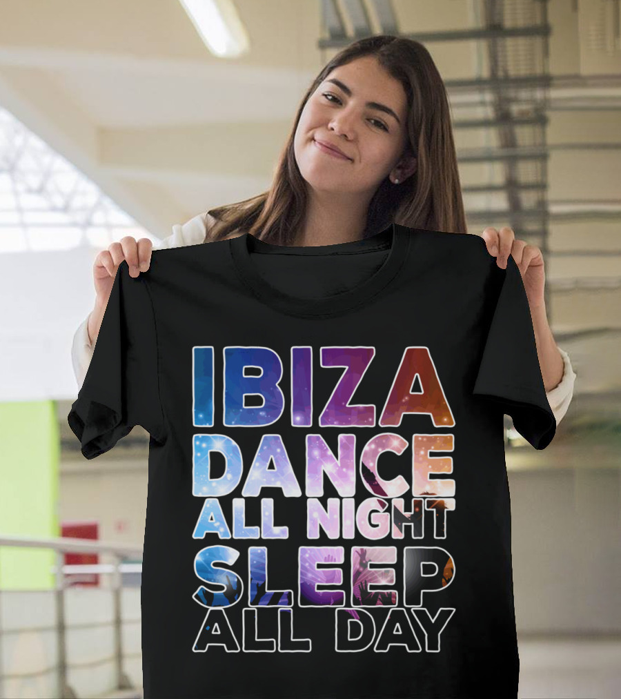 IBIZA Dance All Night Sleep All Day Beach Party Vibes T-Shirt