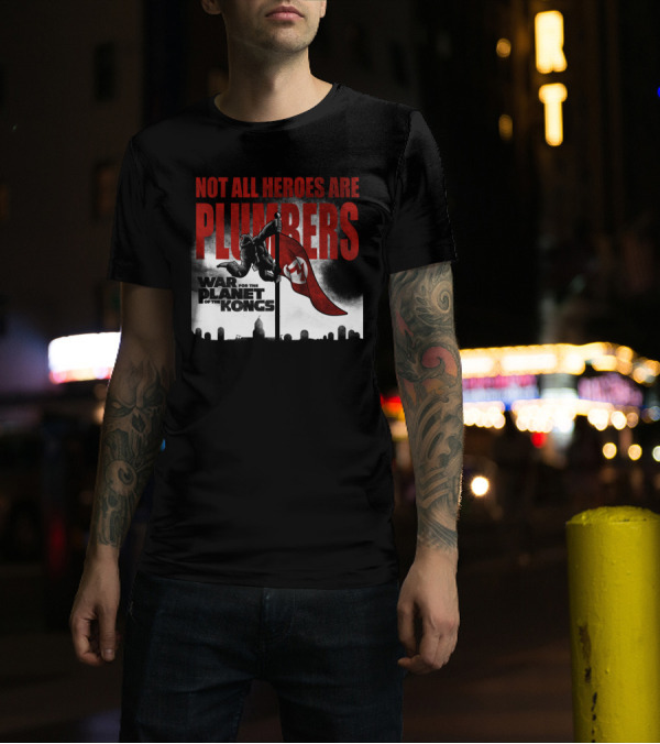 Not All Heroes Are Plumbers War For The Planet Of The Kongs T-Shirt