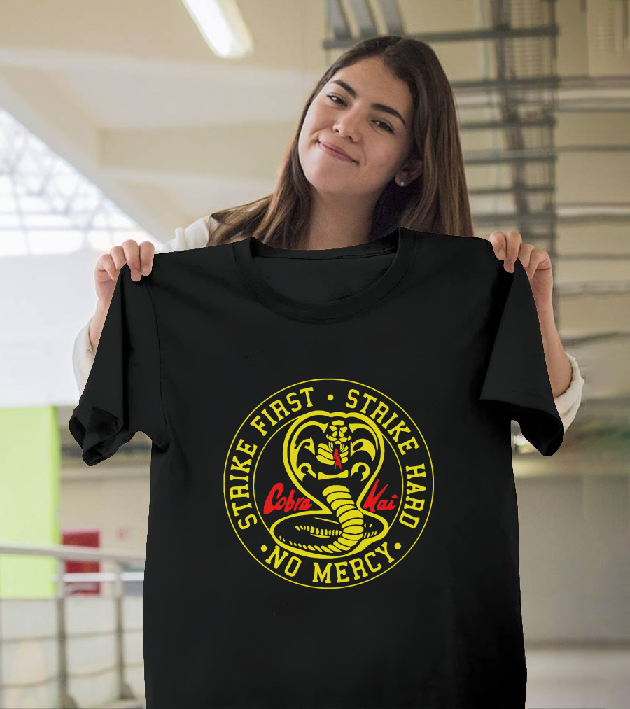 Strike First Strike Hard No Mercy Cobra Kai T-Shirt