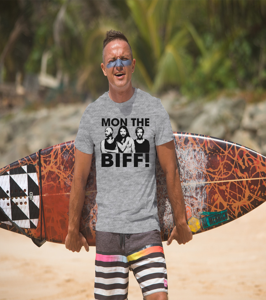 Mon The Biff! T-Shirt