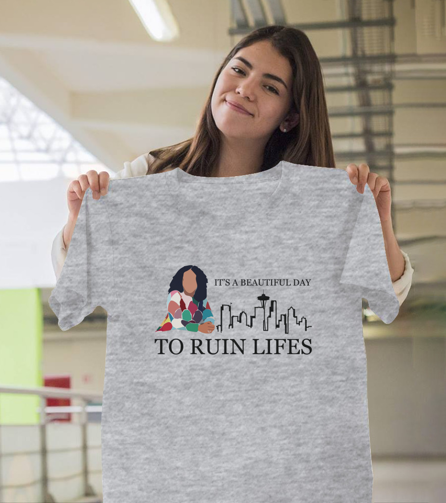 It's A Beautiful Day To Ruin Lifes Seattle Skyline T-Shirt