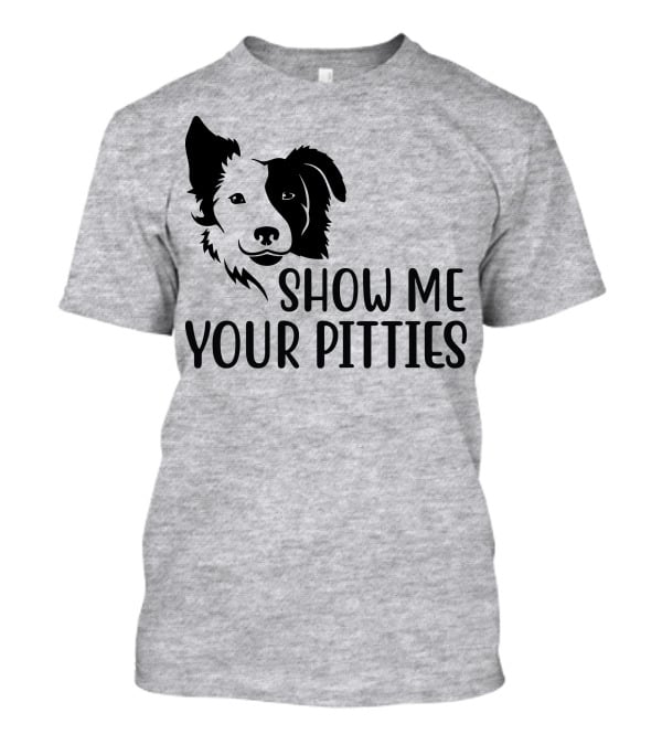 Show Me Your Pitties Dog Face Silhouette T-Shirt