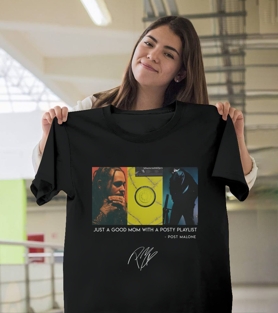 Just A Good Mom With A Posty Playlist Post Malone T-Shirt