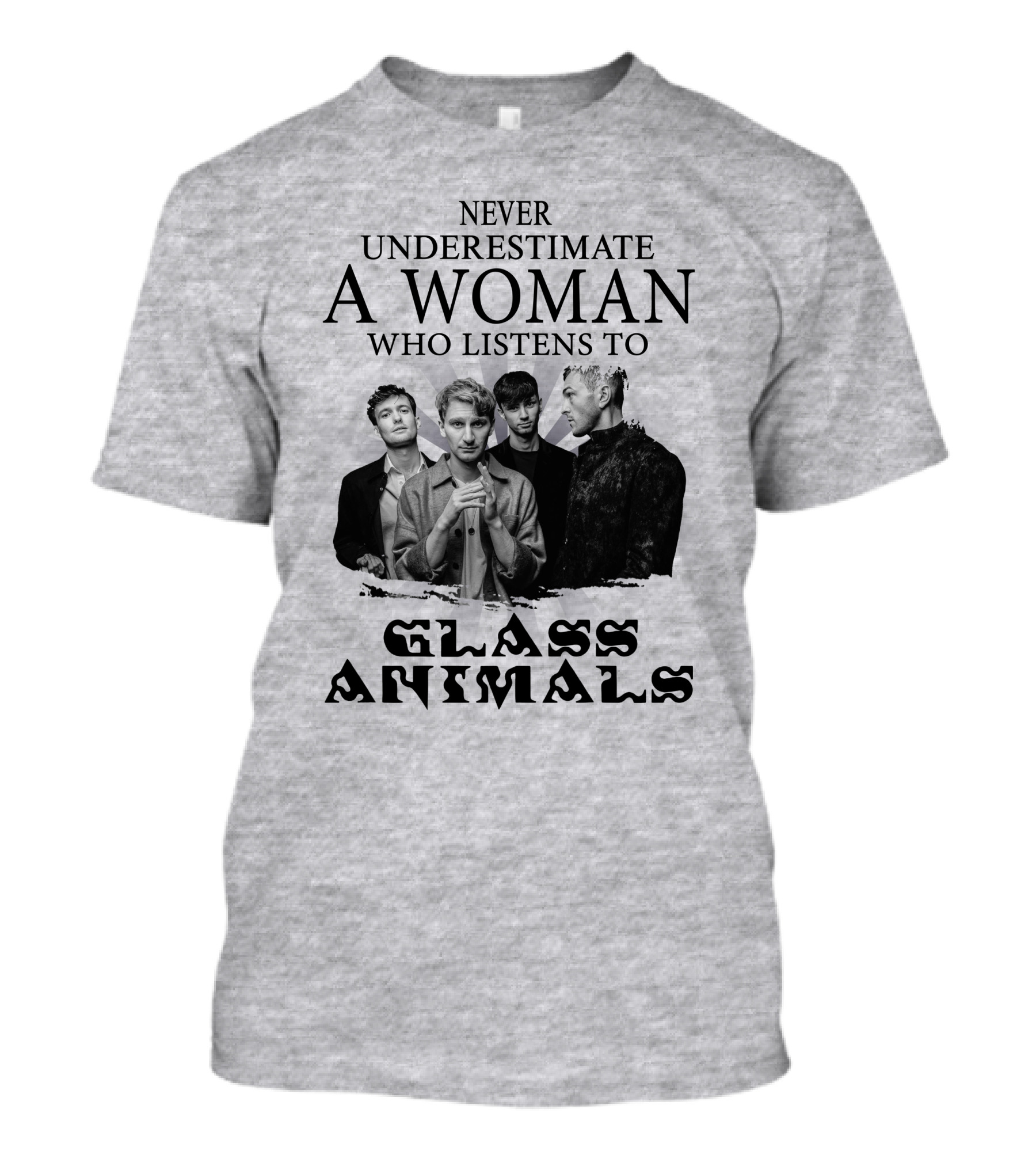 Never Underestimate A Woman Who Listens To Glass Animals T-Shirt