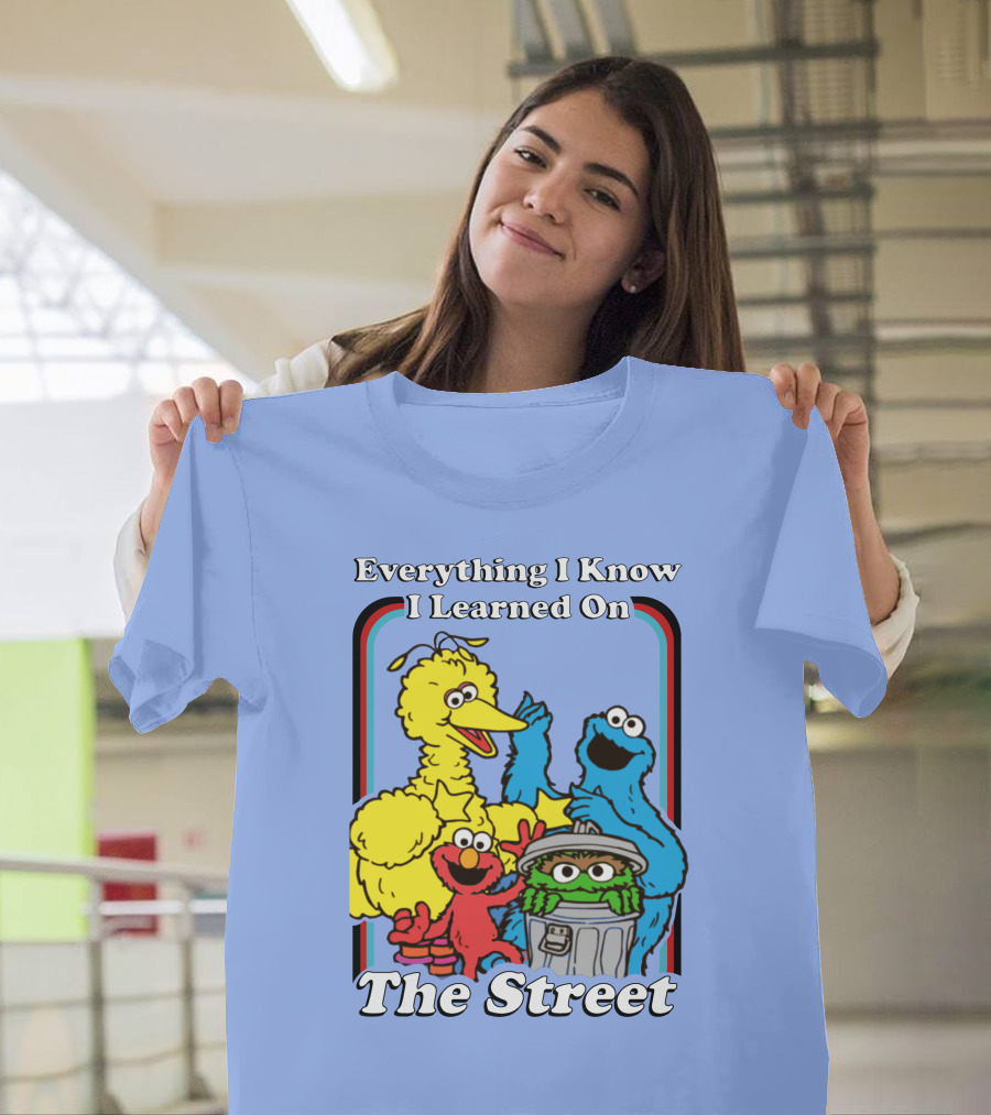 Everything I Know I Learned On The Street T-Shirt