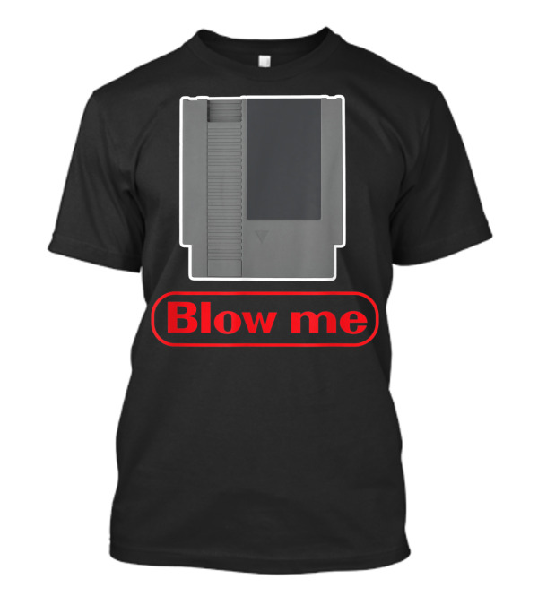 Blow Me Retro Cartridge Humor Gaming T-Shirt