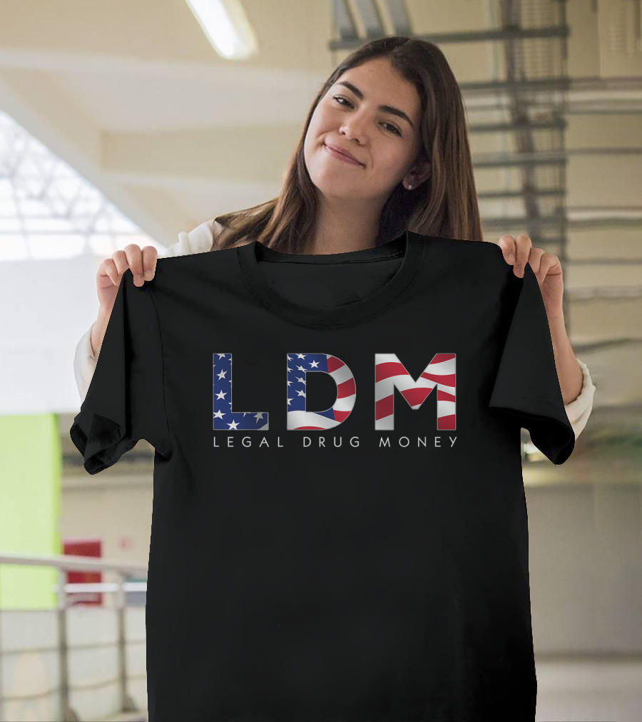 Ldm Legal Drug Money American Flag Letters 4Th Of July T-Shirt