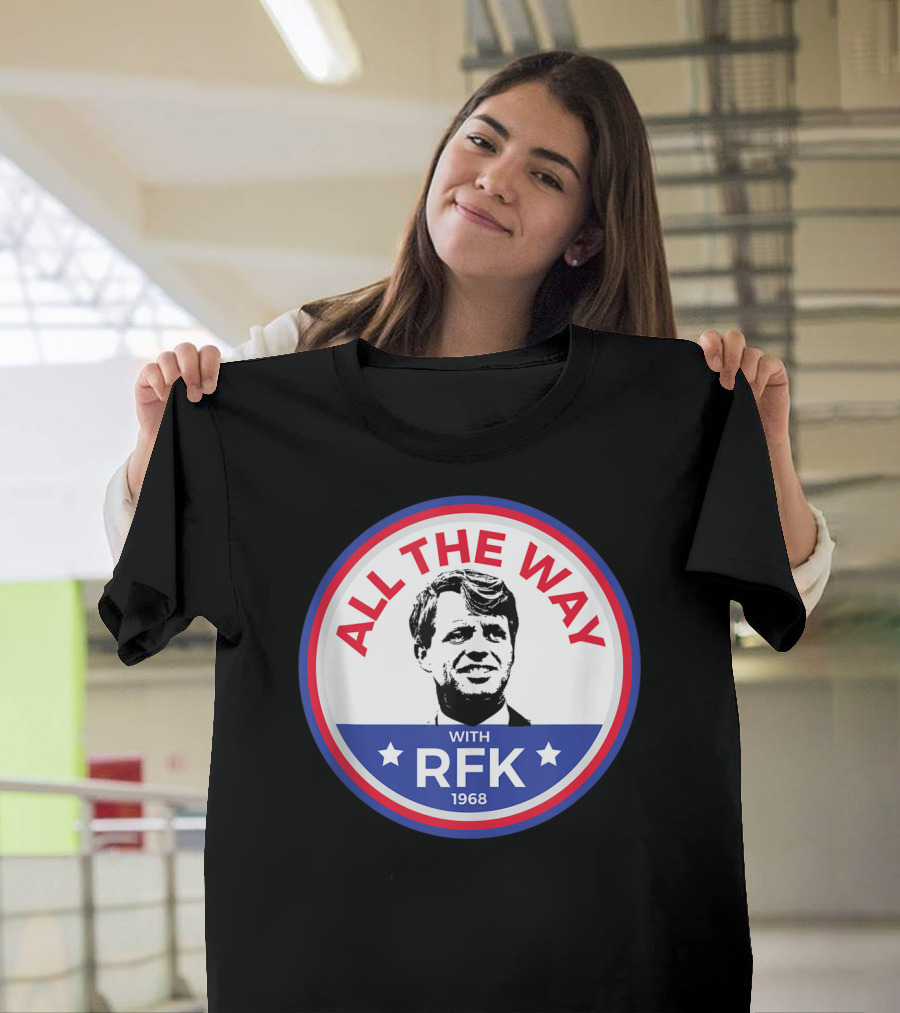 All the Way with RFK 1968 Vintage Bobby Robert Kennedy T-Shirt