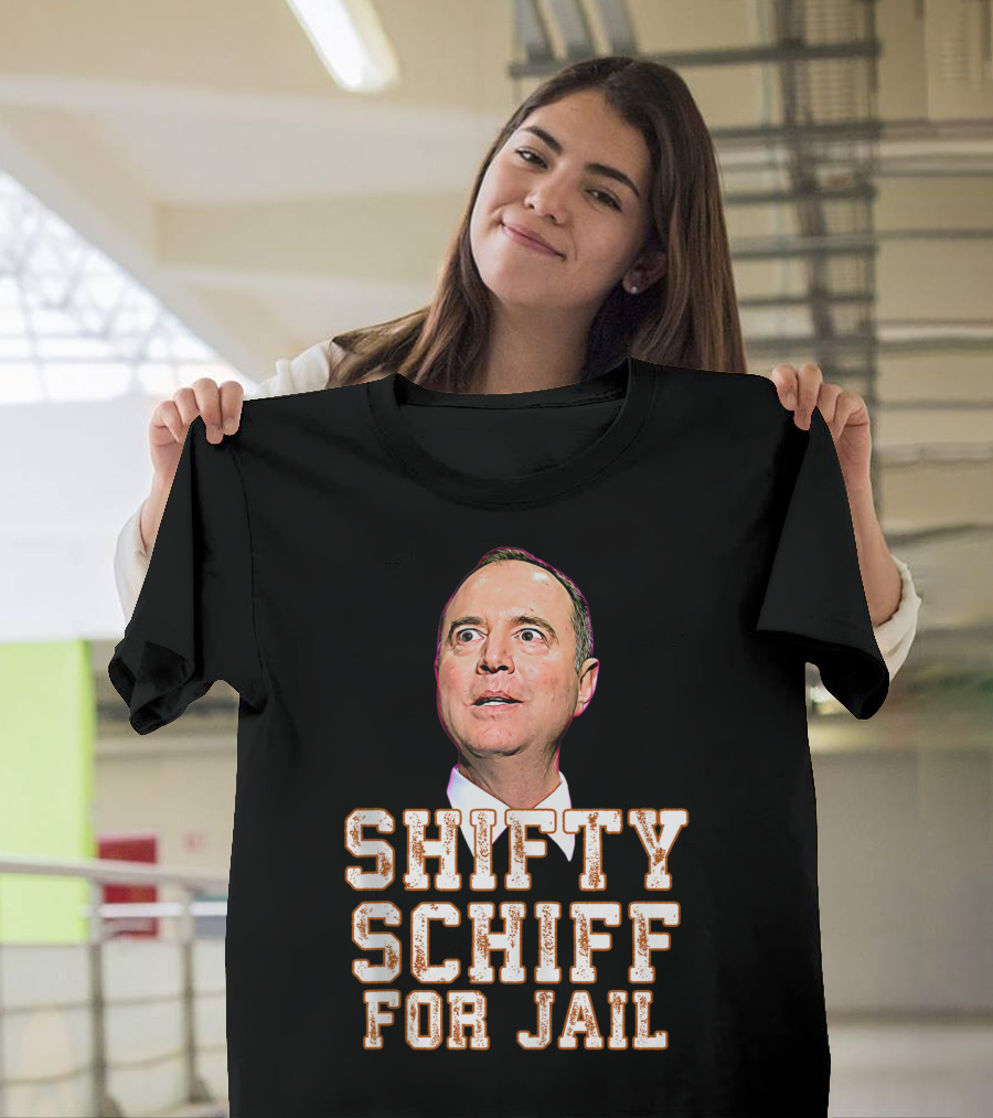 Shifty Schiff for Jail Stop the Fake T-Shirt