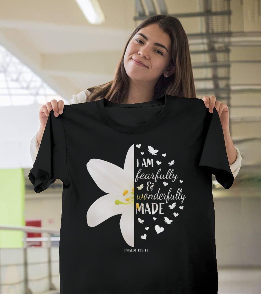 I Am Fearfully and Wonderfully Made Psalm 139:14 Lily Floral Heart Butterflies T-Shirt