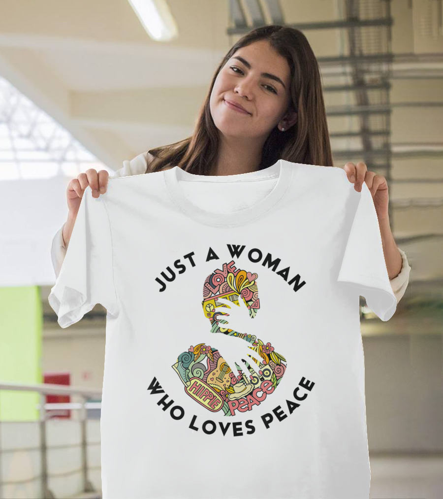Just A Woman Who Loves Peace Love Hippie Embracing T-Shirt