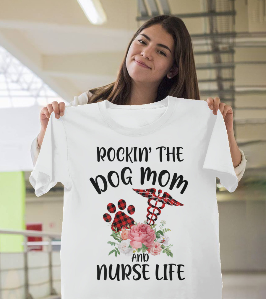 ROCKIN' THE DOG MOM AND NURSE LIFE FLORAL RED PLAID T-Shirt