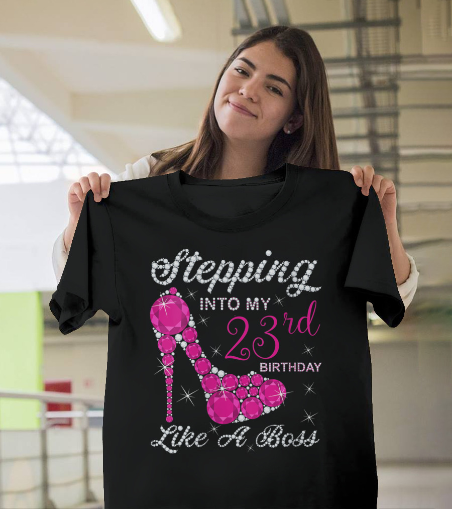 Stepping Into My 23rd Birthday Like A Boss T-Shirt