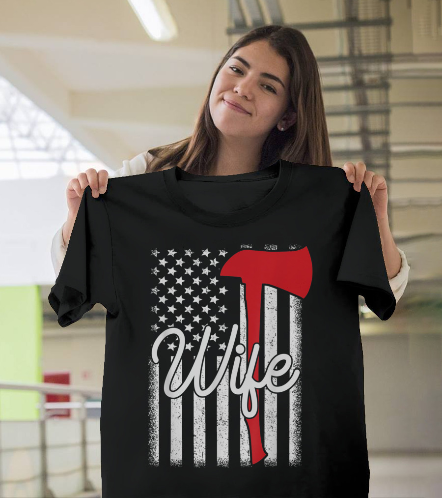 Firefighter Axe Wife Thin Red Line American Flag T-Shirt