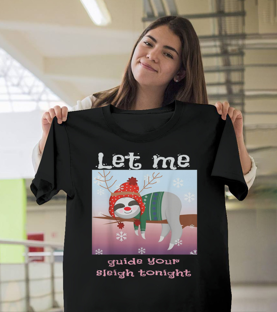 Let Me Guide Your Sleigh Tonight Christmas Sloth Reindeer T-Shirt