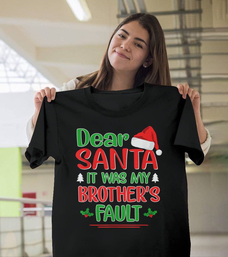 Dear Santa It Was My Brother's Fault Christmas Hat Trees Holly T-Shirt