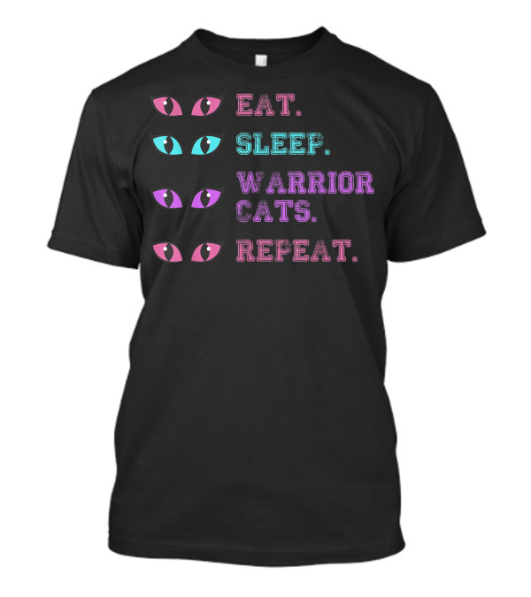 Eat Sleep Warrior Cats Repeat Funny Cat Warriors Clan Eyes T-Shirt