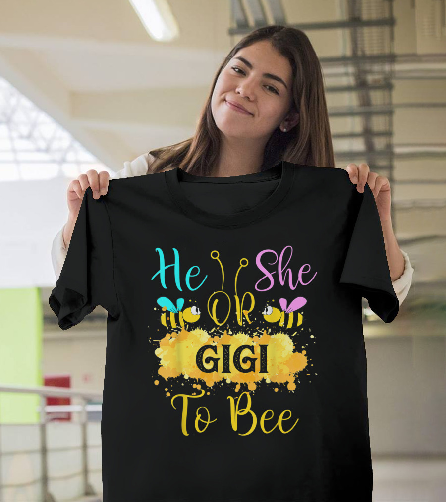 He Or She Gigi To Bee T-Shirt