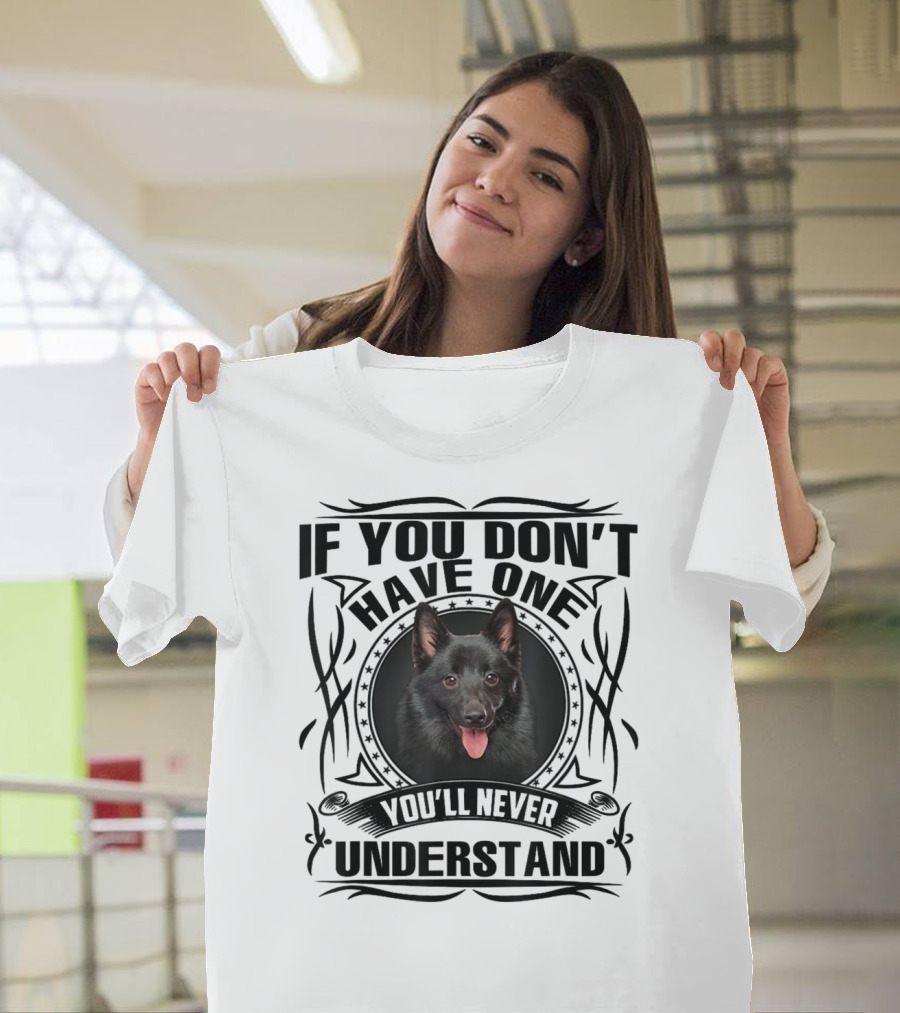 If You Don't Have One You'll Never Understand Belgian Sheepdog T-Shirt