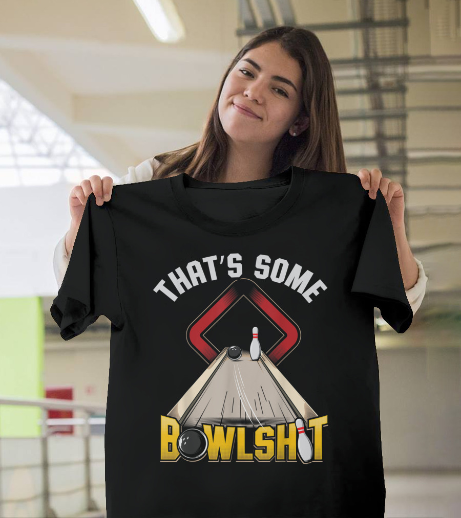 THAT'S SOME BOWLSHIT Bowling Pin and Ball T-Shirt