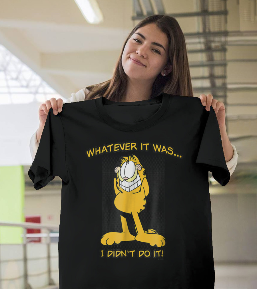 Garfield Whatever It Was I Didn't Do It T-Shirt