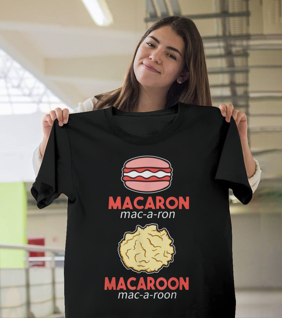 Macaron Mac-a-Ron Macaroon Mac-a-Roon T-Shirt