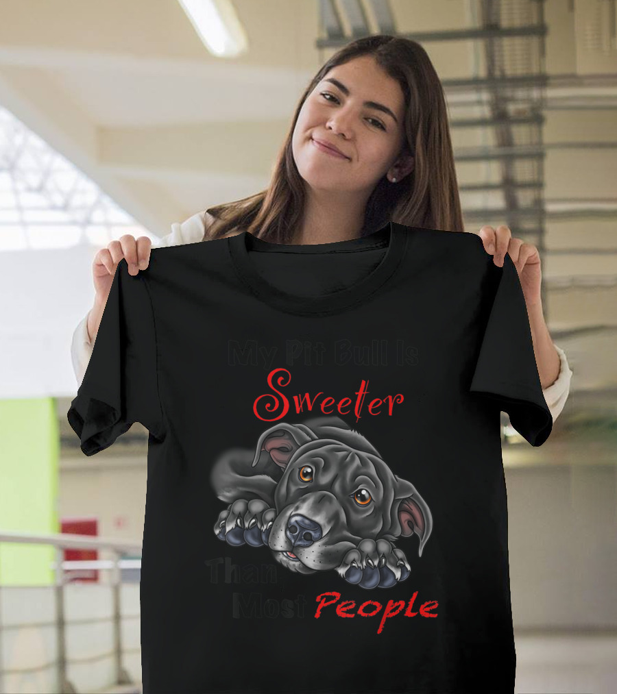 My Pit Bull Is Sweeter Than Most People Black Pup T-Shirt