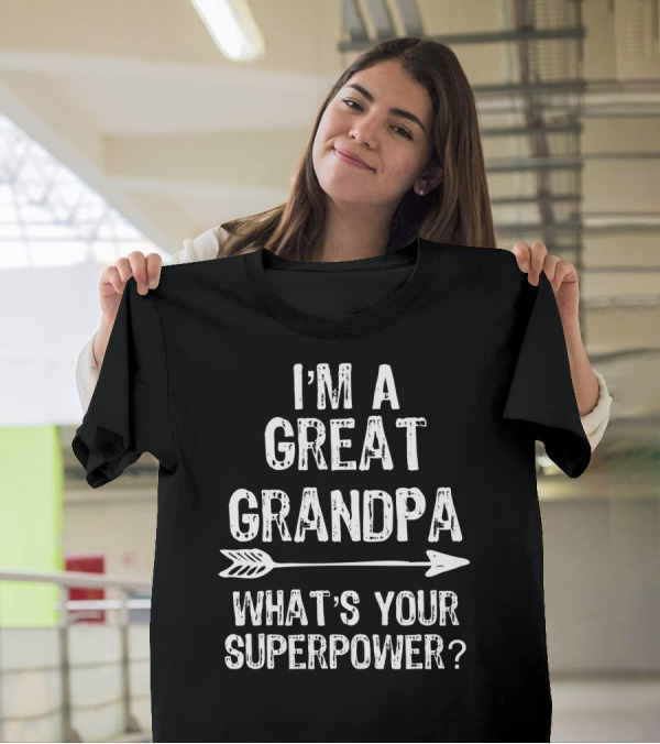 I'm A Great Grandpa What's Your Superpower Arrow T-Shirt