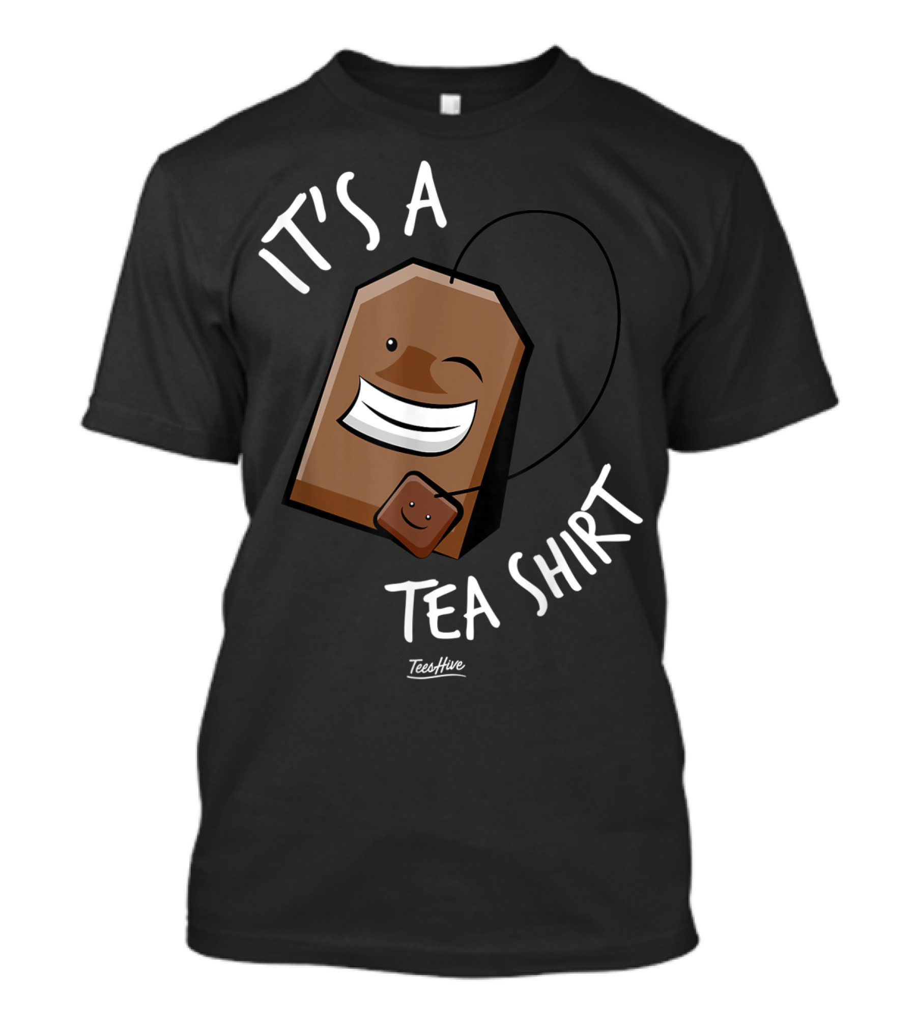 It's A Tea Shirt Funny Tea Bag Lover T-Shirt