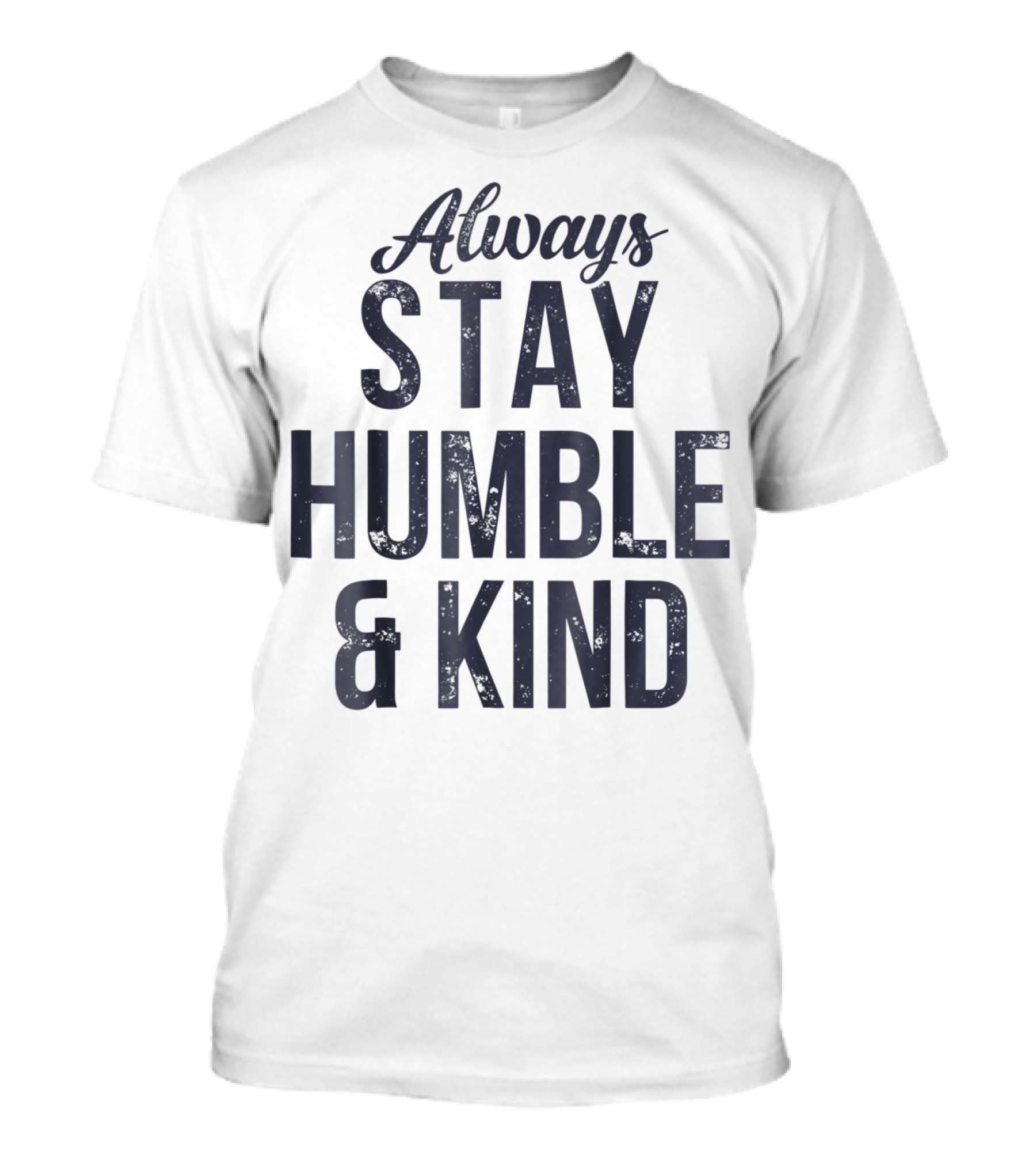 Always Stay Humble And Kind Christian Vintage T-Shirt