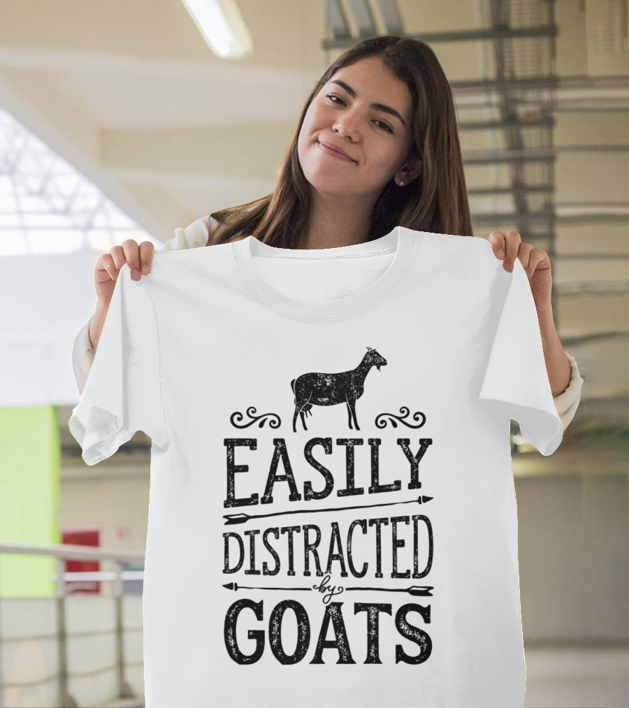 Easily Distracted by Goats Funny Goat Lover T-Shirt