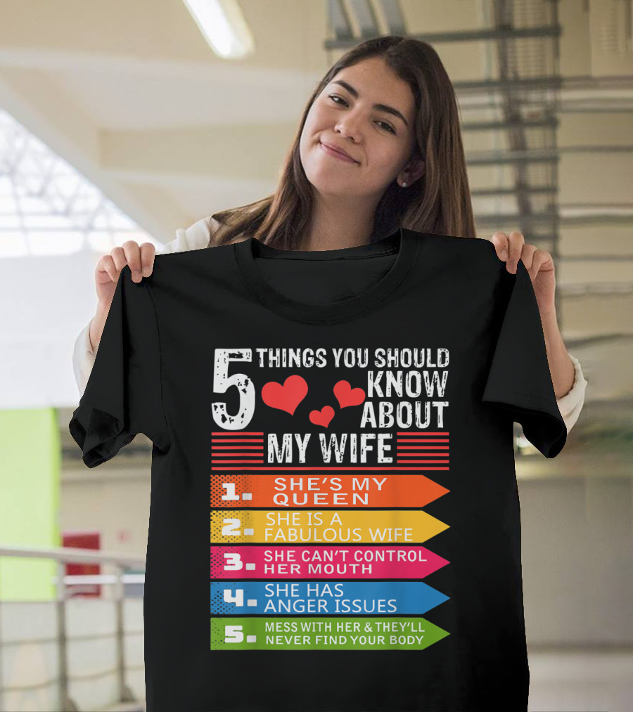 5 Things You Should Know About My Wife She's My Queen She Is a Fabulous Wife She Can't Control Her Mouth She Has Anger Issues Mess With Her and They'l