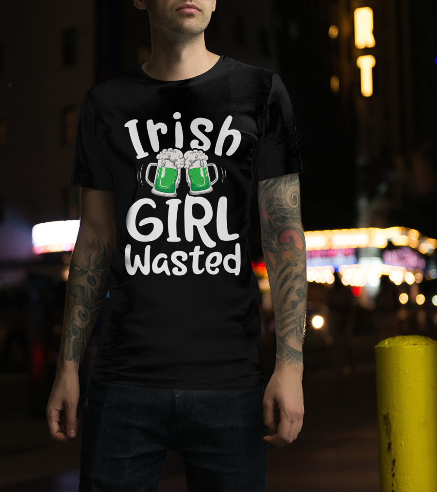 Irish Girl Wasted St Patricks Day Green Beer Cheers Women Drinking T-Shirt