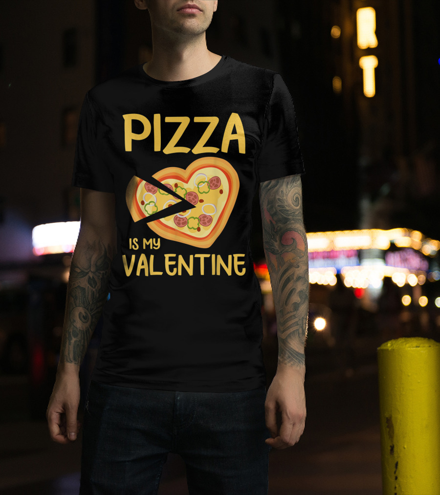 Pizza Is My Valentine Heart-Shaped Lovers Valentines Day Pizza T-Shirt