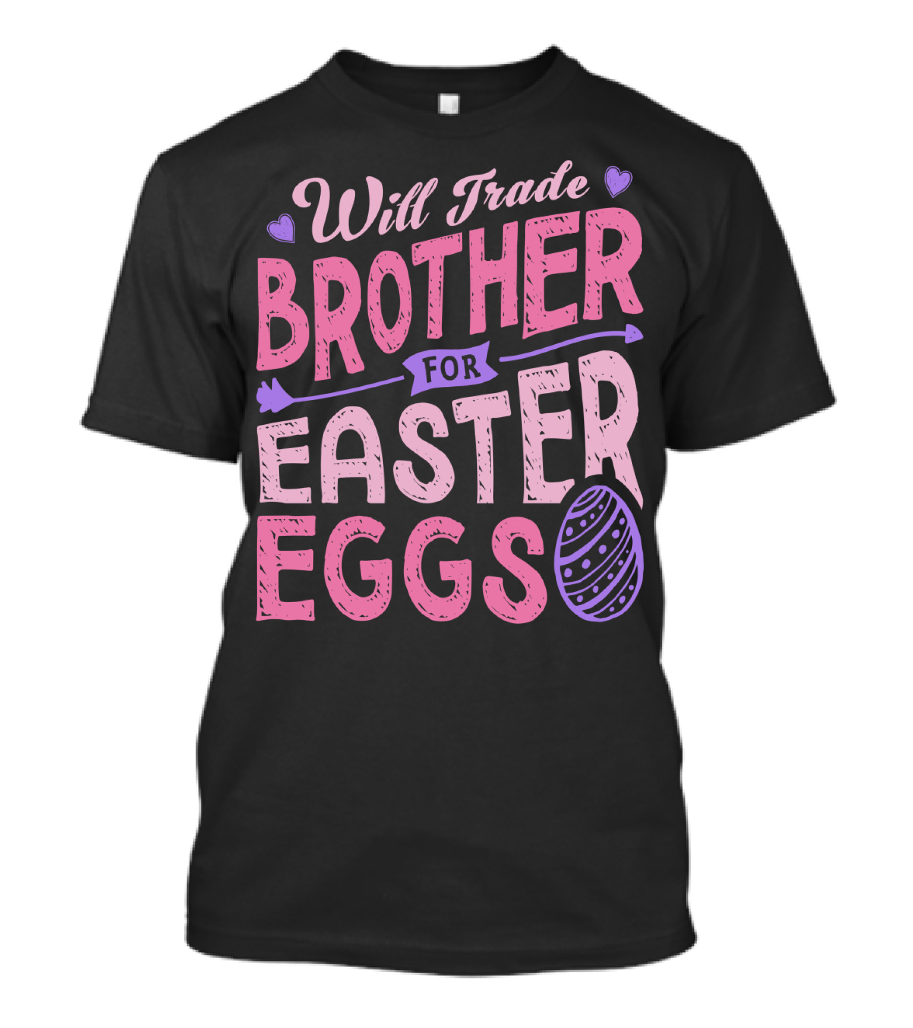 Will Trade Brother For Easter Eggs Candy Boys Girls 19 T-Shirt