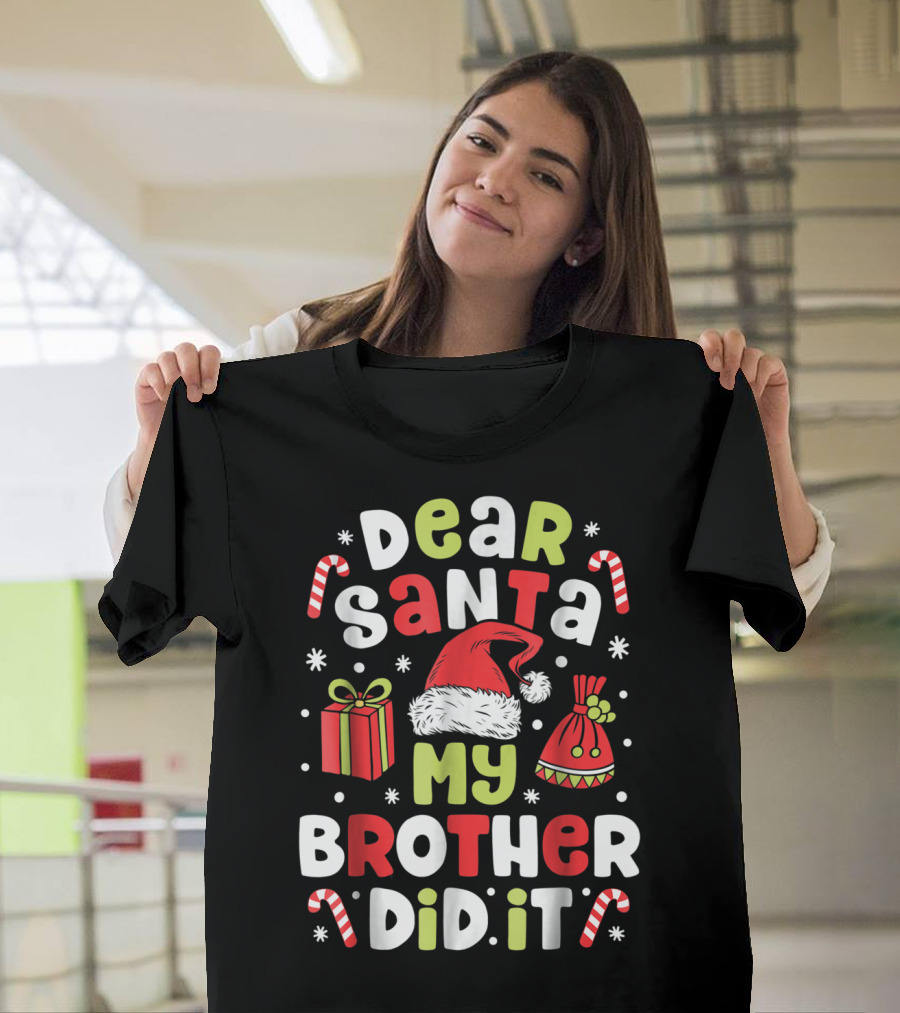 Dear Santa My Brother Did It Christmas Santa Hat Gifts Candy Canes Kids 5 T-Shirt