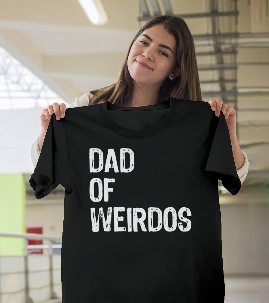 Mens DAD Of Weirdos Funny Weird Dad T-Shirt