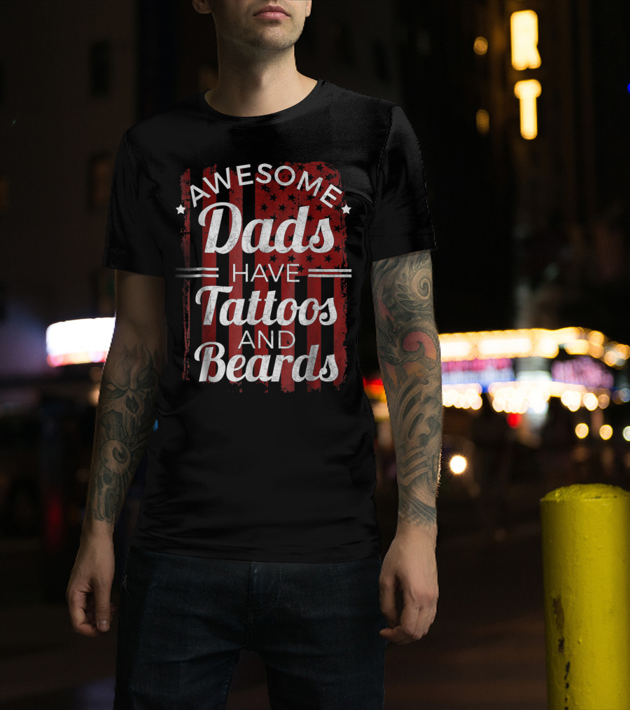 Awesome Dads Have Tattoos And Beards American Flag T-Shirt