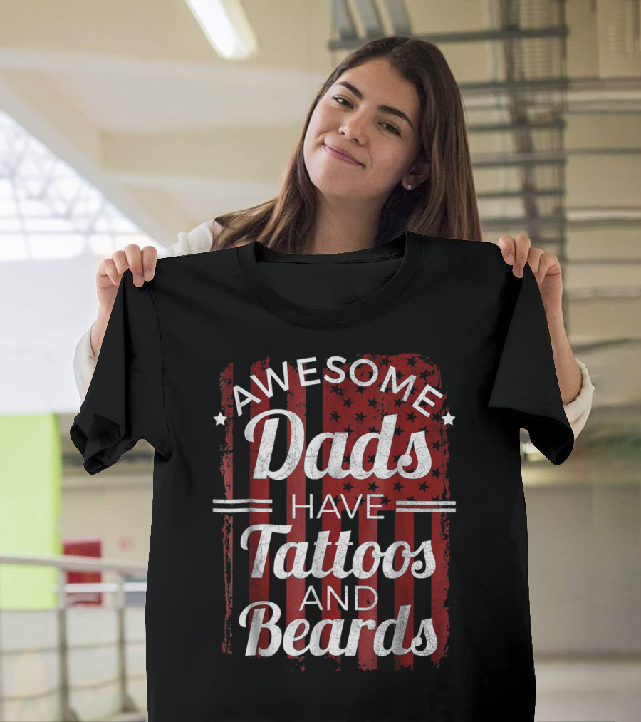 Awesome Dads Have Tattoos And Beards American Flag T-Shirt