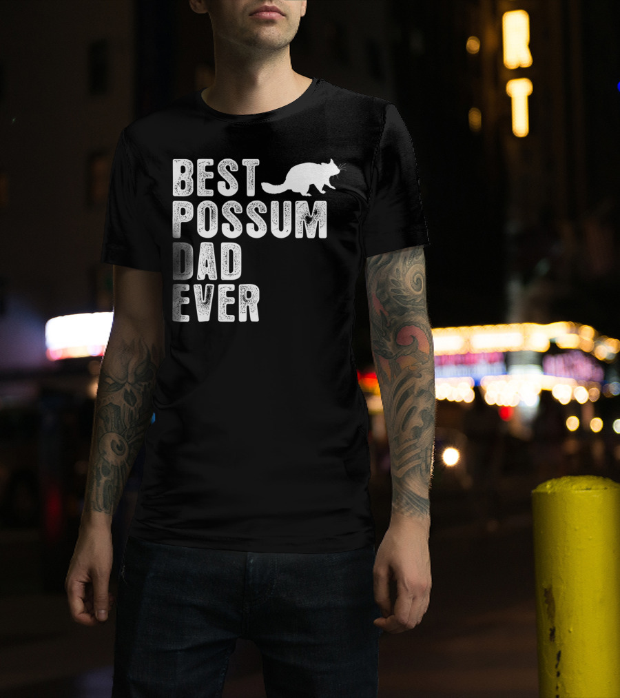 Best Possum Dad Ever Possum T-Shirt