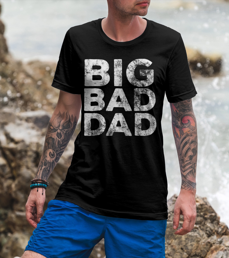 BIG BAD DAD Grunge T-Shirt