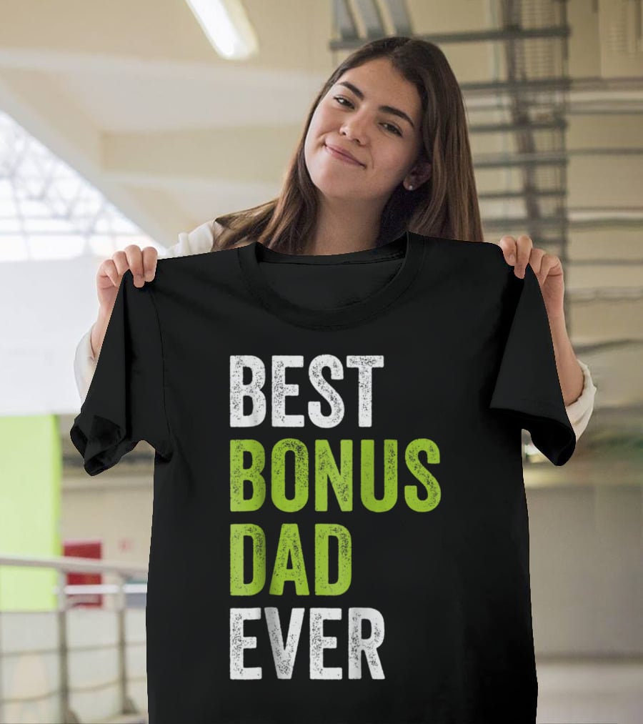 Best Bonus Dad Ever T-Shirt
