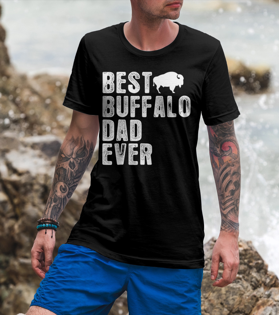 BEST BUFFALO DAD EVER Buffalo T-Shirt