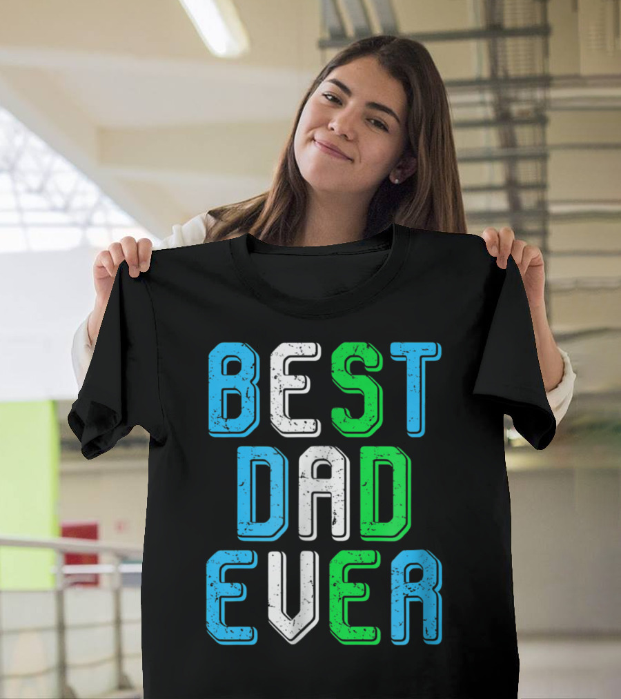 Best Dad Ever Family Man For Loving Fathers T-Shirt