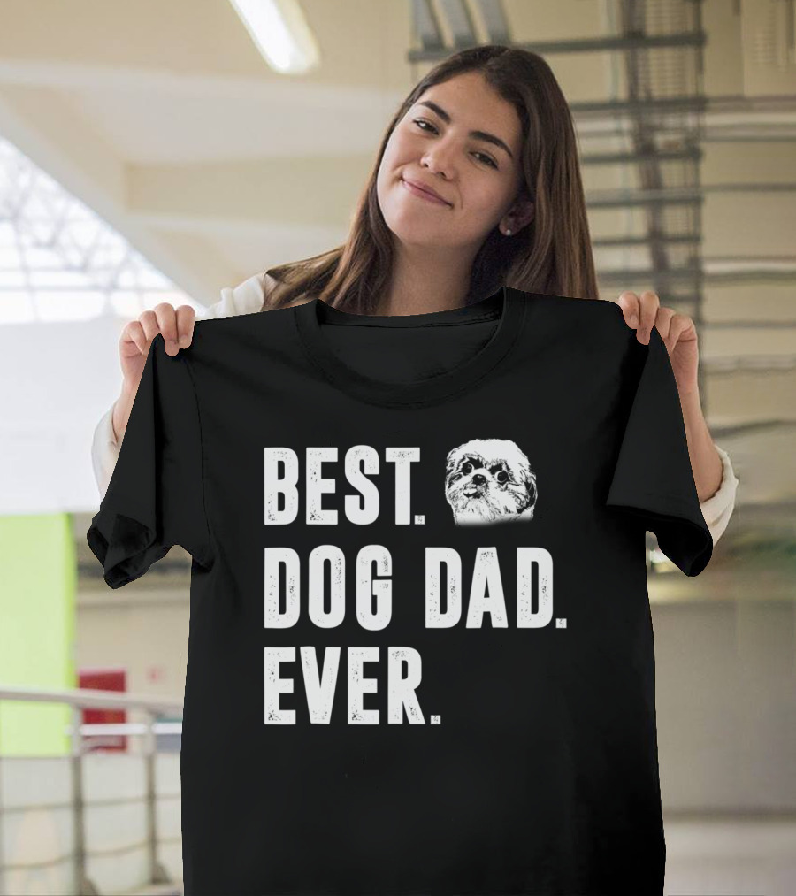 Best Dog Dad Ever Funny Shih Tzu Lover Dad T-Shirt