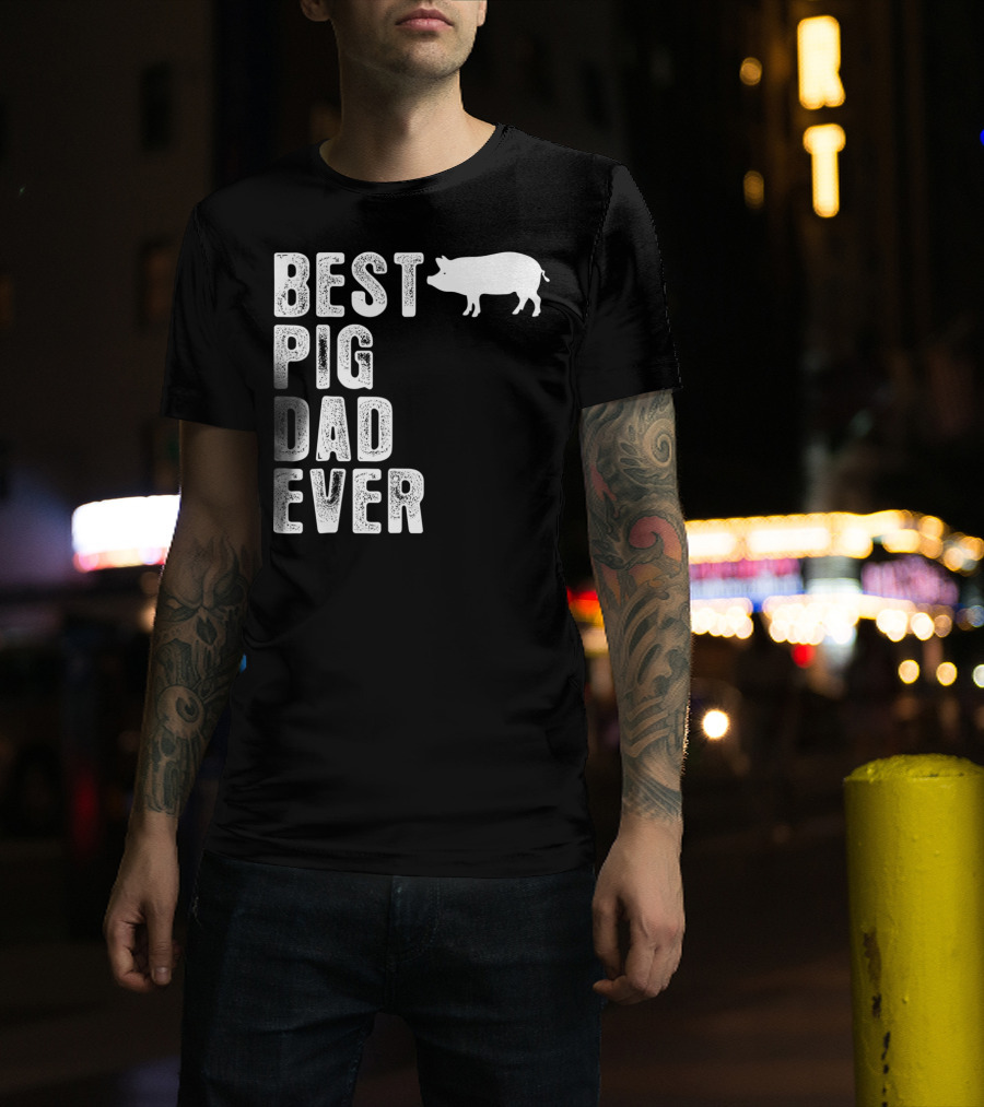 Best PIG DAD Ever Pig T-Shirt