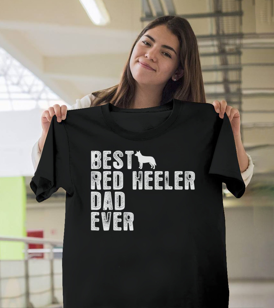 Best Red Heeler Dad Ever With Dog T-Shirt
