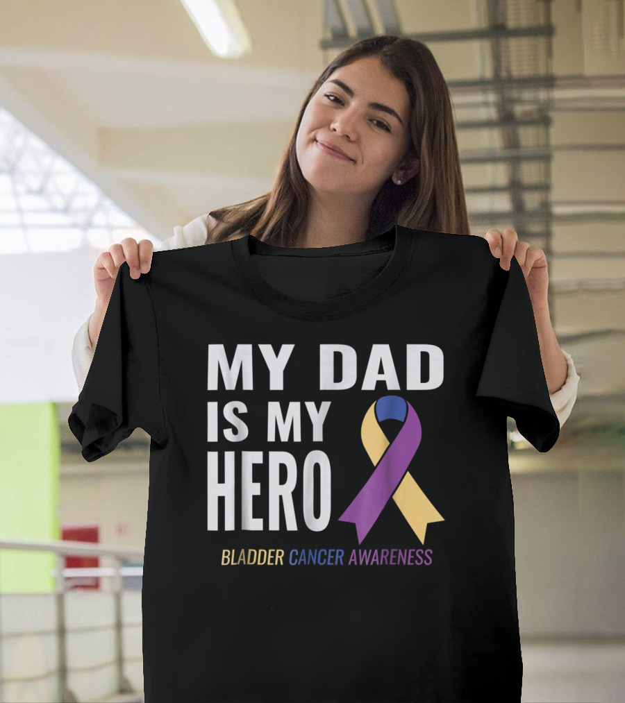 My Dad Is My Hero Bladder Cancer Awareness T-Shirt
